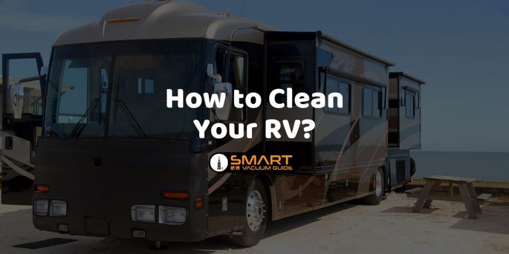How to Clean Your RV? [Simple Steps]