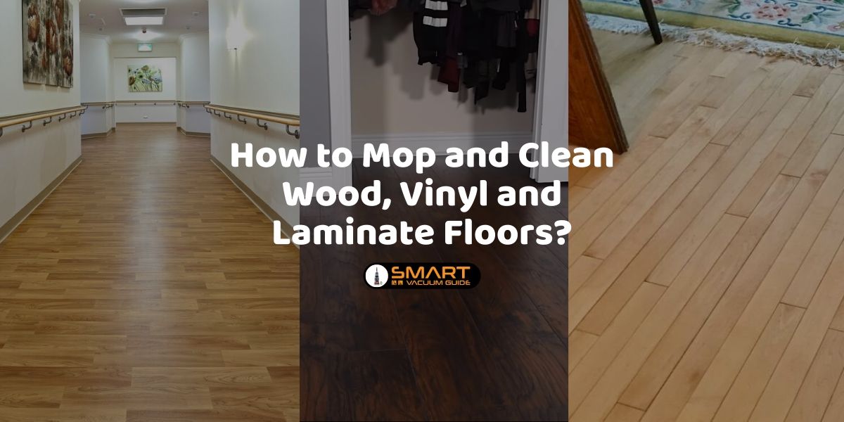 How to Mop and Clean Wood Vinyl Laminate Floors SmartVacuumGuide1