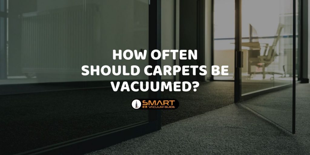 How Often Should Carpets Be Vacuumed?