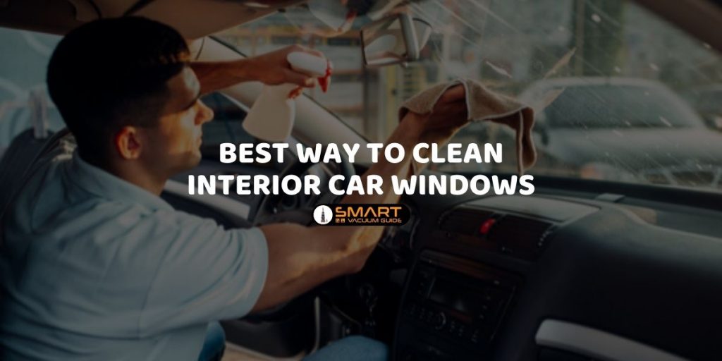 Best way to clean interior car windows