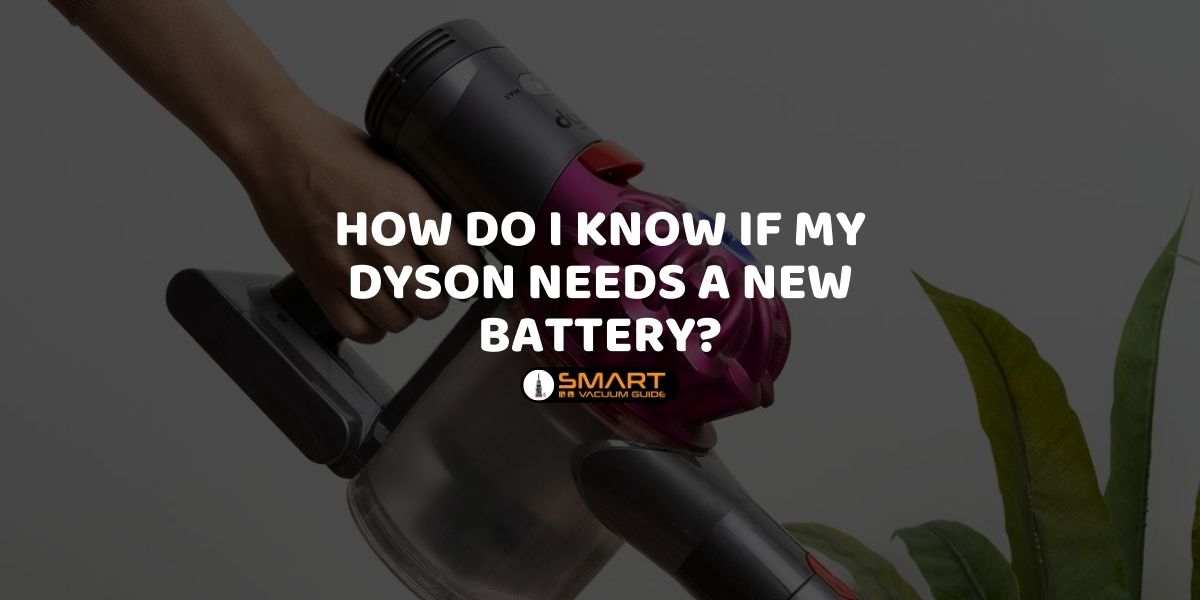 How do I know if my Dyson needs a new battery_