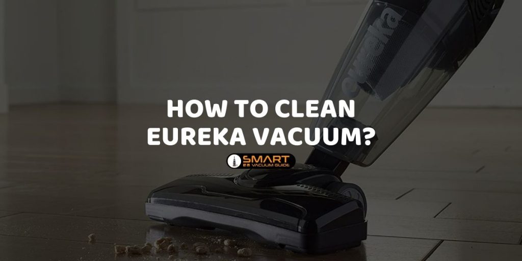 How to Clean Eureka Vacuum