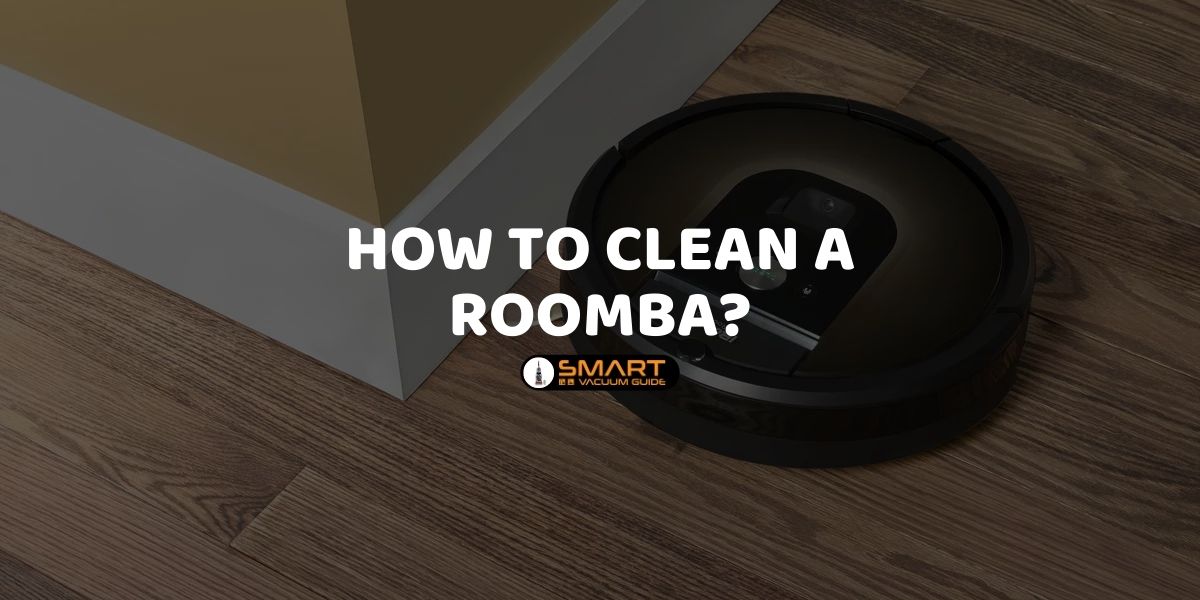 How to clean a Roomba