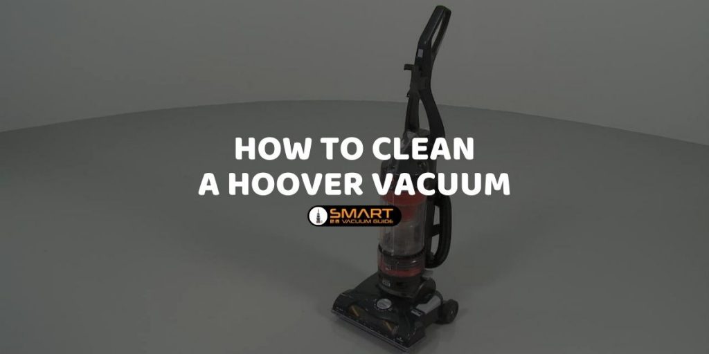 How to clean a Hoover vacuum?