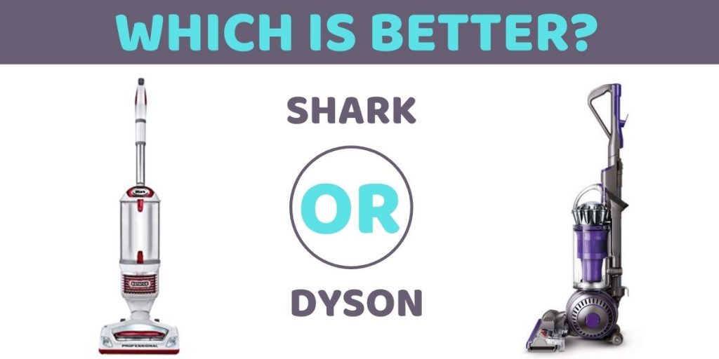 Which is Better Shark or Dyson?