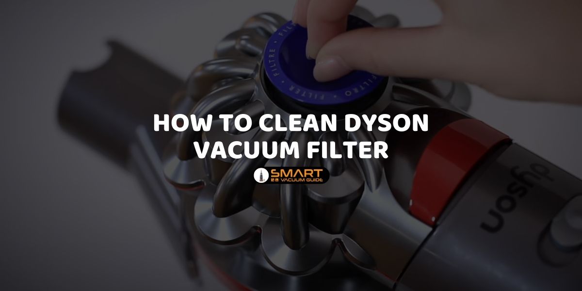 How to clean dyson vacuum filter