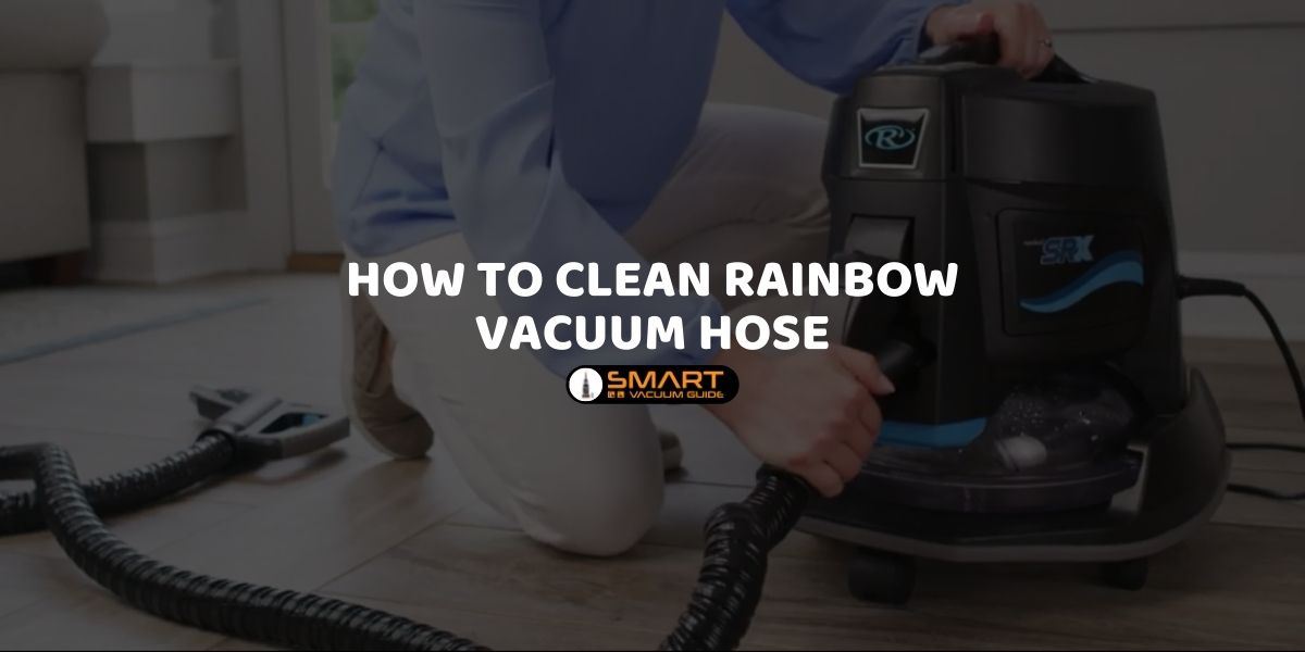 How to clean rainbow vacuum hose